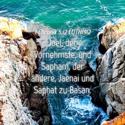 Picture 04 - 1 Chronik 5:12 LUTH1912 - Joel, der Vornehmste, und Sapham, der andere, - Bible Verse Picture