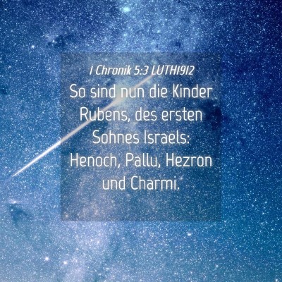 Picture 04 - 1 Chronik 5:3 LUTH1912 - So sind nun die Kinder Rubens, des ersten Sohnes - Bible Verse Picture