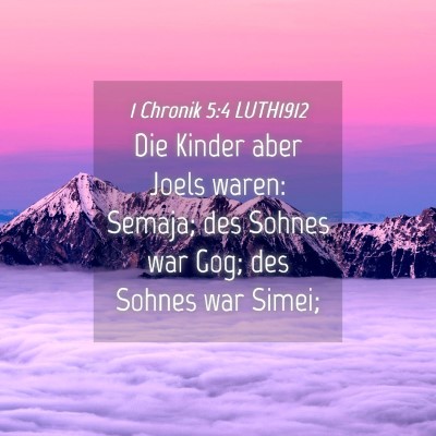 Picture 04 - 1 Chronik 5:4 LUTH1912 - Die Kinder aber Joels waren: Semaja; des Sohnes - Bible Verse Picture