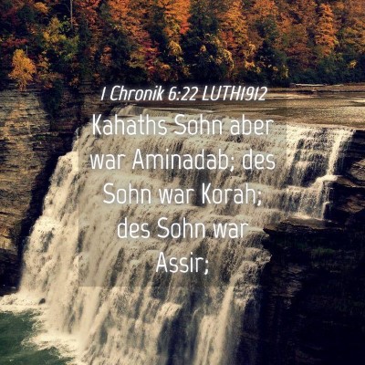 Picture 04 - 1 Chronik 6:22 LUTH1912 - Kahaths Sohn aber war Aminadab; des Sohn war - Bible Verse Picture
