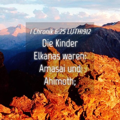 Picture 04 - 1 Chronik 6:25 LUTH1912 - Die Kinder Elkanas waren: Amasai und - Bible Verse Picture