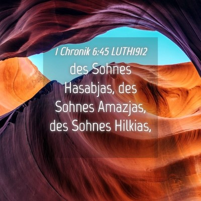 Picture 04 - 1 Chronik 6:45 LUTH1912 - des Sohnes Hasabjas, des Sohnes Amazjas, des - Bible Verse Picture