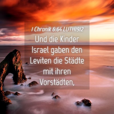 Picture 04 - 1 Chronik 6:64 LUTH1912 - Und die Kinder Israel gaben den Leviten die - Bible Verse Picture