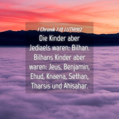 Picture 04 - 1 Chronik 7:10 LUTH1912 - Die Kinder aber Jediaels waren: Bilhan. Bilhans - Bible Verse Picture