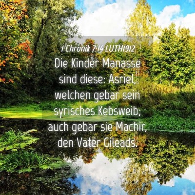 Picture 04 - 1 Chronik 7:14 LUTH1912 - Die Kinder Manasse sind diese: Asriel, welchen - Bible Verse Picture