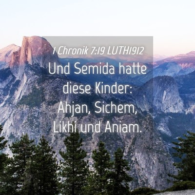 Picture 04 - 1 Chronik 7:19 LUTH1912 - Und Semida hatte diese Kinder: Ahjan, Sichem, - Bible Verse Picture