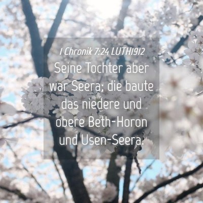 Picture 04 - 1 Chronik 7:24 LUTH1912 - Seine Tochter aber war Seera; die baute das - Bible Verse Picture