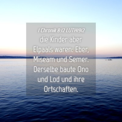 Picture 04 - 1 Chronik 8:12 LUTH1912 - die Kinder aber Elpaals waren: Eber, Miseam und - Bible Verse Picture