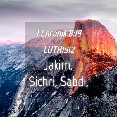 Picture 04 - 1 Chronik 8:19 LUTH1912 - Jakim, Sichri, - Bible Verse Picture