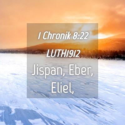 Picture 04 - 1 Chronik 8:22 LUTH1912 - Jispan, Eber, - Bible Verse Picture