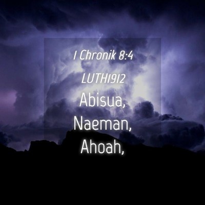 Picture 04 - 1 Chronik 8:4 LUTH1912 - Abisua, Naeman, - Bible Verse Picture