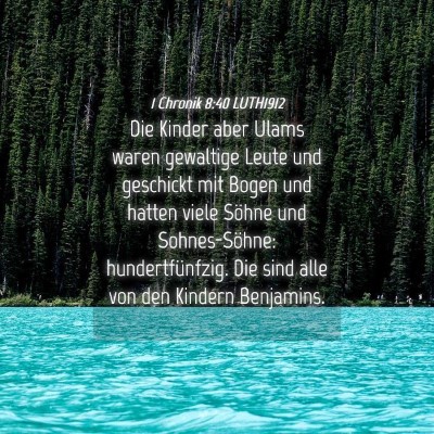 Picture 04 - 1 Chronik 8:40 LUTH1912 - Die Kinder aber Ulams waren gewaltige Leute und - Bible Verse Picture