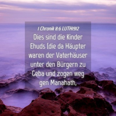 Picture 04 - 1 Chronik 8:6 LUTH1912 - Dies sind die Kinder Ehuds (die da Häupter waren - Bible Verse Picture