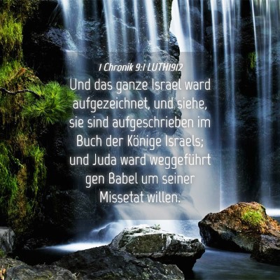 Picture 04 - 1 Chronik 9:1 LUTH1912 - Und das ganze Israel ward aufgezeichnet, und - Bible Verse Picture