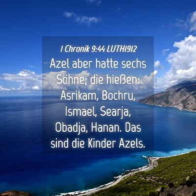 Picture 04 - 1 Chronik 9:44 LUTH1912 - Azel aber hatte sechs Söhne; die hießen: - Bible Verse Picture