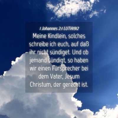 Picture 04 - 1 Johannes 2:1 LUTH1912 - Meine Kindlein, solches schreibe ich euch, auf - Bible Verse Picture