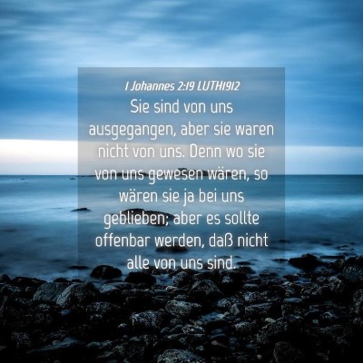 Picture 04 - 1 Johannes 2:19 LUTH1912 - Sie sind von uns ausgegangen, aber sie waren - Bible Verse Picture