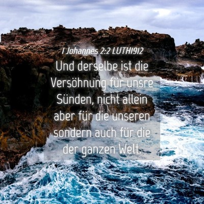 Picture 04 - 1 Johannes 2:2 LUTH1912 - Und derselbe ist die Versöhnung für unsre - Bible Verse Picture