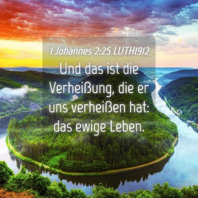 Picture 04 - 1 Johannes 2:25 LUTH1912 - Und das ist die Verheißung, die er uns - Bible Verse Picture