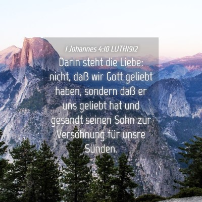 Picture 04 - 1 Johannes 4:10 LUTH1912 - Darin steht die Liebe: nicht, daß wir Gott - Bible Verse Picture