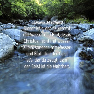 Picture 04 - 1 Johannes 5:6 LUTH1912 - Dieser ist's, der da kommt mit Wasser und Blut, - Bible Verse Picture