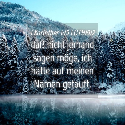 Picture 04 - 1 Korinther 1:15 LUTH1912 - daß nicht jemand sagen möge, ich hätte auf - Bible Verse Picture
