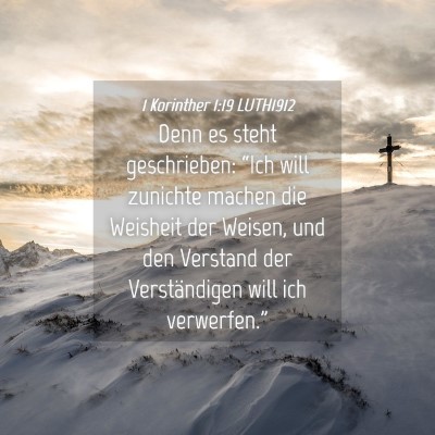 Picture 04 - 1 Korinther 1:19 LUTH1912 - Denn es steht geschrieben: “Ich will zunichte - Bible Verse Picture
