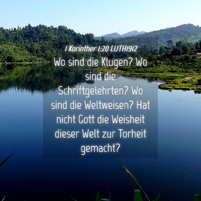 Picture 04 - 1 Korinther 1:20 LUTH1912 - Wo sind die Klugen? Wo sind die Schriftgelehrten? - Bible Verse Picture