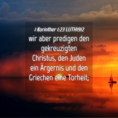 Picture 04 - 1 Korinther 1:23 LUTH1912 - wir aber predigen den gekreuzigten Christus, den - Bible Verse Picture