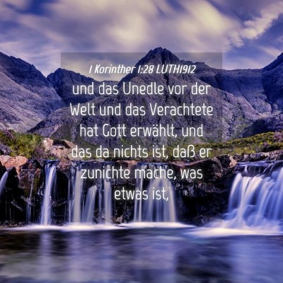 Picture 04 - 1 Korinther 1:28 LUTH1912 - und das Unedle vor der Welt und das Verachtete - Bible Verse Picture