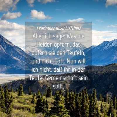 Picture 04 - 1 Korinther 10:20 LUTH1912 - Aber ich sage: Was die Heiden opfern, das opfern - Bible Verse Picture