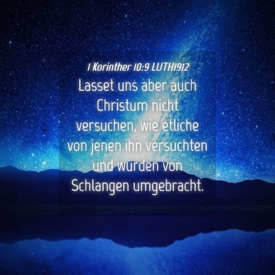 Picture 04 - 1 Korinther 10:9 LUTH1912 - Lasset uns aber auch Christum nicht versuchen, - Bible Verse Picture