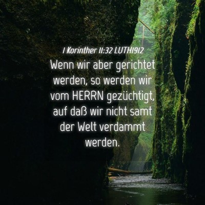 Picture 04 - 1 Korinther 11:32 LUTH1912 - Wenn wir aber gerichtet werden, so werden wir vom - Bible Verse Picture