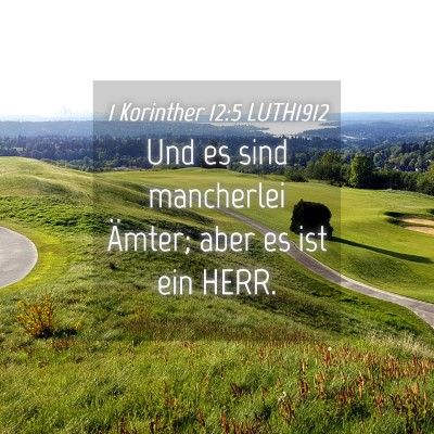 Picture 04 - 1 Korinther 12:5 LUTH1912 - Und es sind mancherlei Ämter; aber es ist ein - Bible Verse Picture