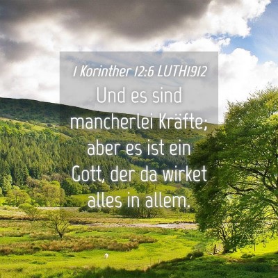 Picture 04 - 1 Korinther 12:6 LUTH1912 - Und es sind mancherlei Kräfte; aber es ist ein - Bible Verse Picture