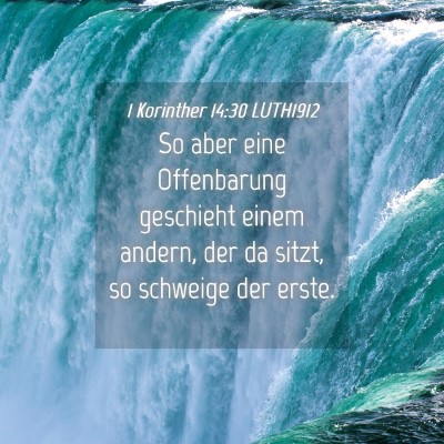 Picture 04 - 1 Korinther 14:30 LUTH1912 - So aber eine Offenbarung geschieht einem andern, - Bible Verse Picture