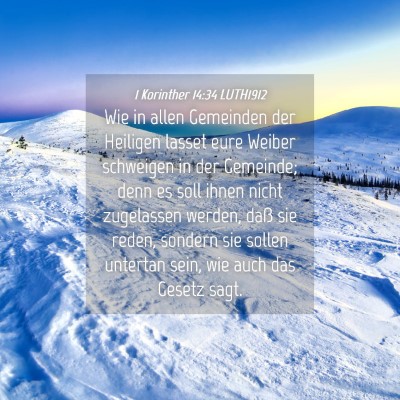 Picture 04 - 1 Korinther 14:34 LUTH1912 - Wie in allen Gemeinden der Heiligen lasset eure - Bible Verse Picture