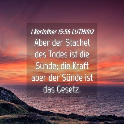 Picture 04 - 1 Korinther 15:56 LUTH1912 - Aber der Stachel des Todes ist die Sünde; die - Bible Verse Picture