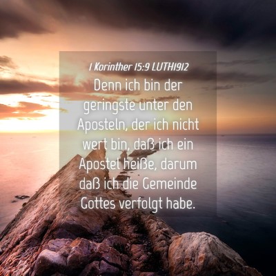 Picture 04 - 1 Korinther 15:9 LUTH1912 - Denn ich bin der geringste unter den Aposteln, - Bible Verse Picture