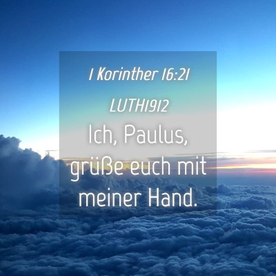 Picture 04 - 1 Korinther 16:21 LUTH1912 - Ich, Paulus, grüße euch mit meiner - Bible Verse Picture
