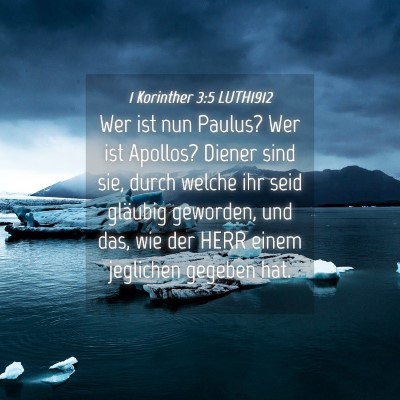 Picture 04 - 1 Korinther 3:5 LUTH1912 - Wer ist nun Paulus? Wer ist Apollos? Diener sind - Bible Verse Picture