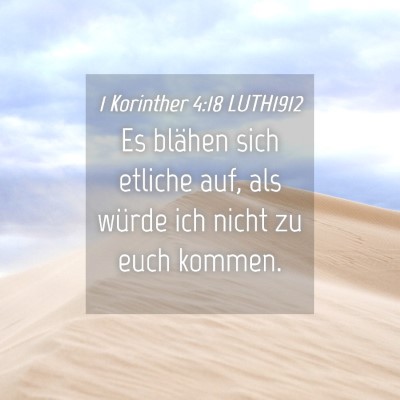 Picture 04 - 1 Korinther 4:18 LUTH1912 - Es blähen sich etliche auf, als würde ich nicht - Bible Verse Picture