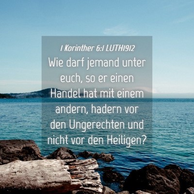 Picture 04 - 1 Korinther 6:1 LUTH1912 - Wie darf jemand unter euch, so er einen Handel - Bible Verse Picture