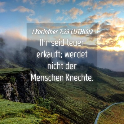 Picture 04 - 1 Korinther 7:23 LUTH1912 - Ihr seid teuer erkauft; werdet nicht der Menschen - Bible Verse Picture