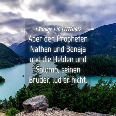 Picture 04 - 1 Könige 1:10 LUTH1912 - Aber den Propheten Nathan und Benaja und die - Bible Verse Picture