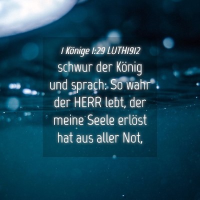 Picture 04 - 1 Könige 1:29 LUTH1912 - schwur der König und sprach: So wahr der HERR - Bible Verse Picture
