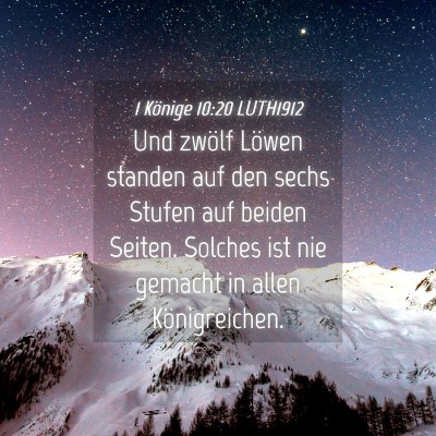 Picture 04 - 1 Könige 10:20 LUTH1912 - Und zwölf Löwen standen auf den sechs Stufen - Bible Verse Picture