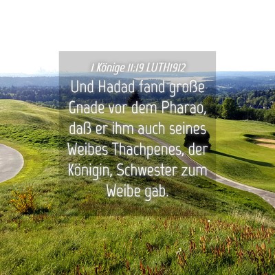 Picture 04 - 1 Könige 11:19 LUTH1912 - Und Hadad fand große Gnade vor dem Pharao, daß - Bible Verse Picture