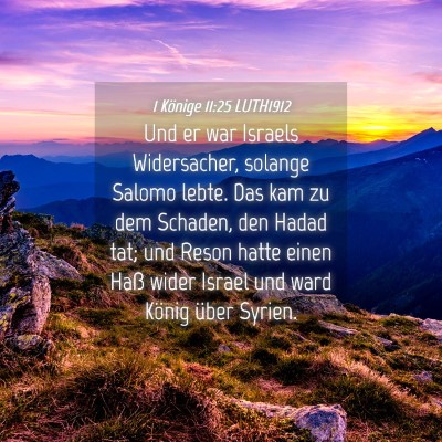 Picture 04 - 1 Könige 11:25 LUTH1912 - Und er war Israels Widersacher, solange Salomo - Bible Verse Picture