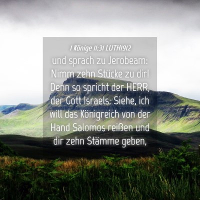 Picture 04 - 1 Könige 11:31 LUTH1912 - und sprach zu Jerobeam: Nimm zehn Stücke zu dir! - Bible Verse Picture